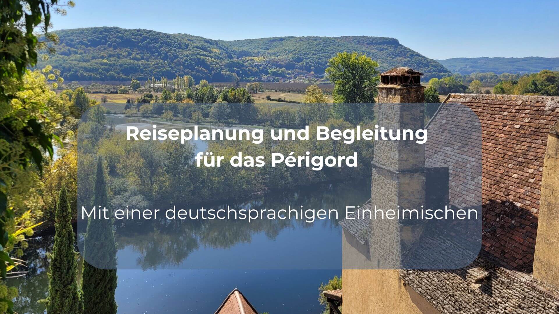 Perigord individuell entdecken mit einer Einheimischen - Homepage